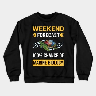 Weekend Forecast Marine Biology Biologist Crewneck Sweatshirt